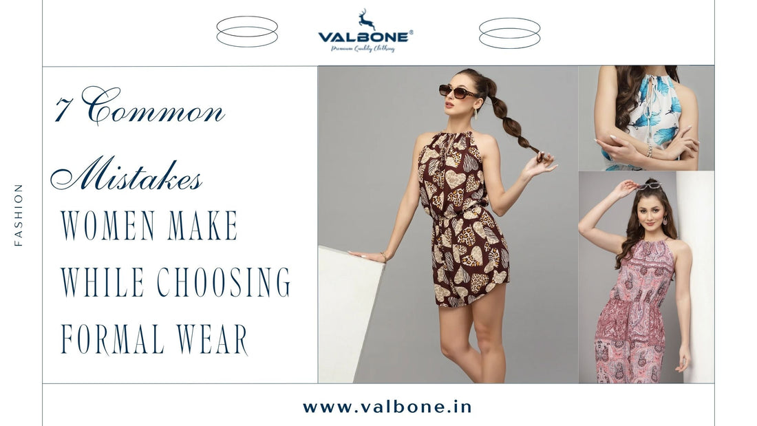 7 Common Mistakes Women Make While Choosing Formal Wear