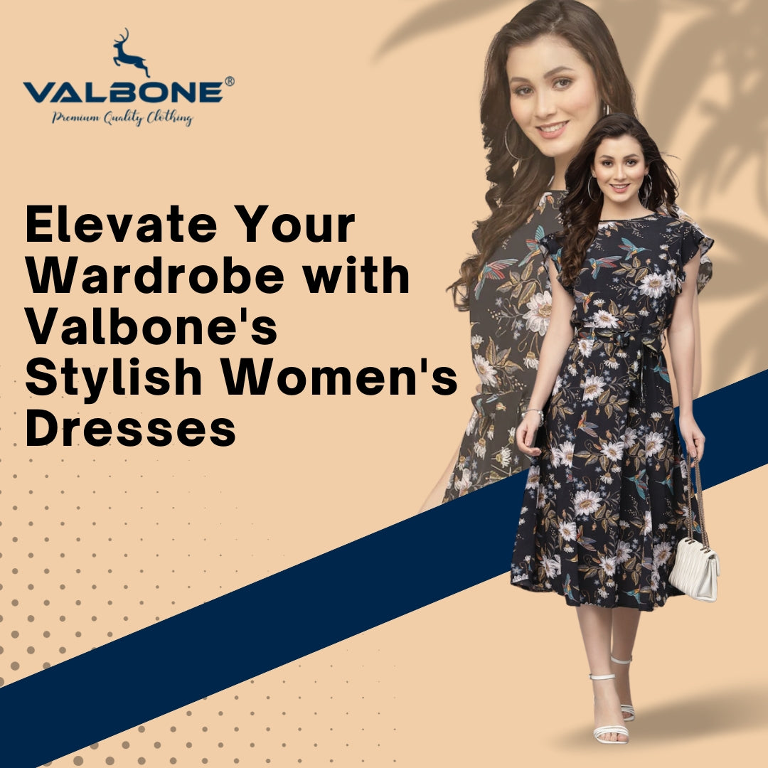 Elevate Your Wardrobe with Valbone's Stylish Women's Dresses