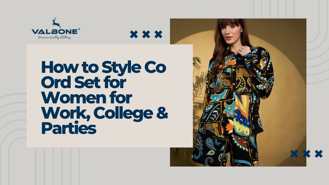 How to Style Co Ord Set for Women for Work, College & Parties